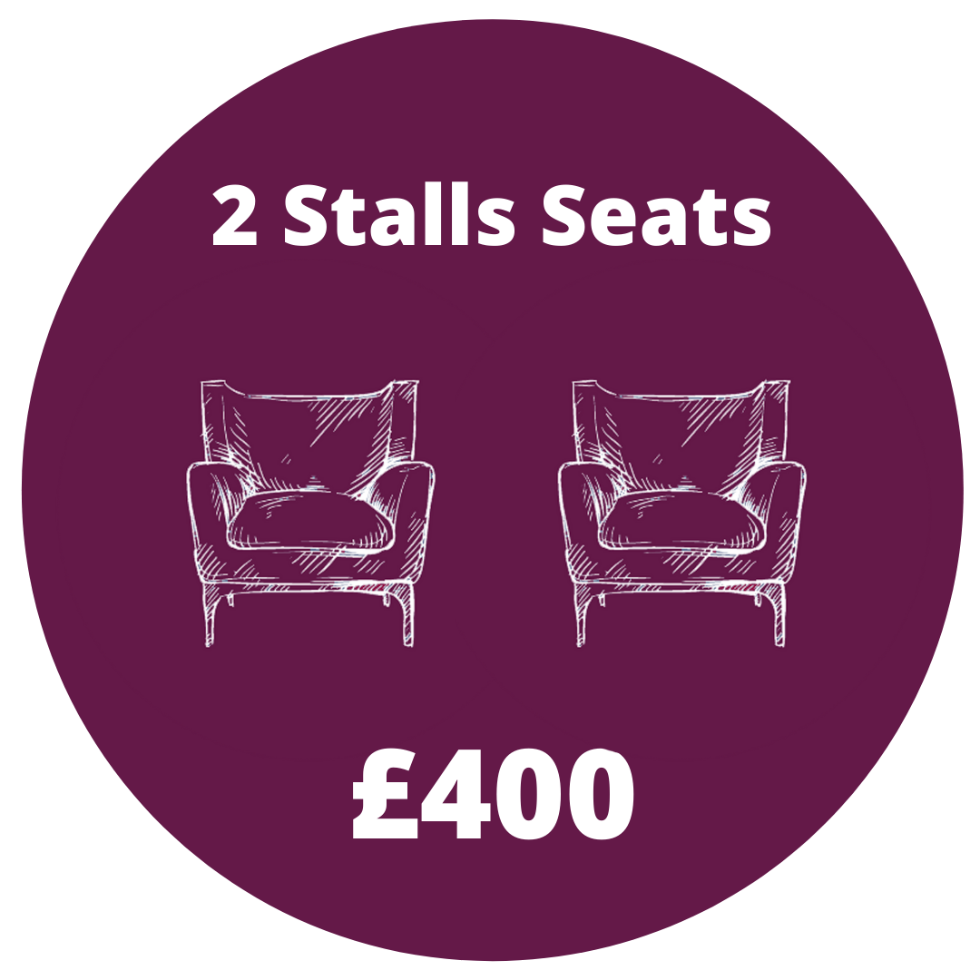 2 Stalls Seats - £400