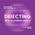 DISCOVER AS YOU LIKE IT: DIRECTING WITH ALEXANDRIA ANFIELD