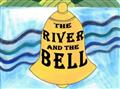 THE RIVER AND THE BELL