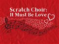 Scratch Choir: It Must Be Love